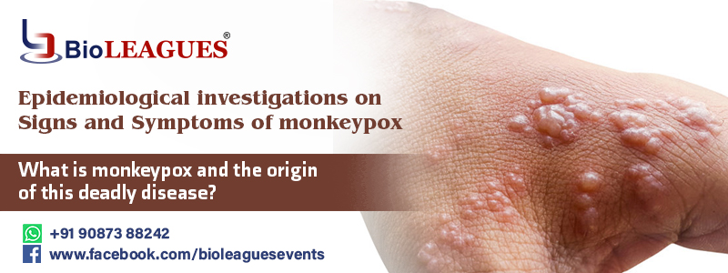 Epidemiological investigations on Signs and Symptoms of monkeypox