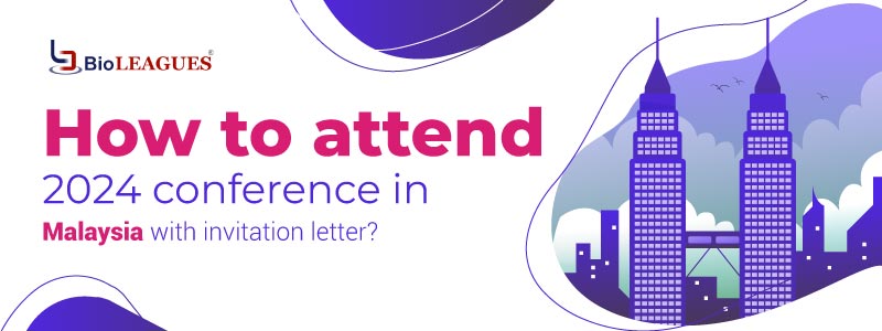 How to attend the 2024 conference in Malaysia with invitation letter?