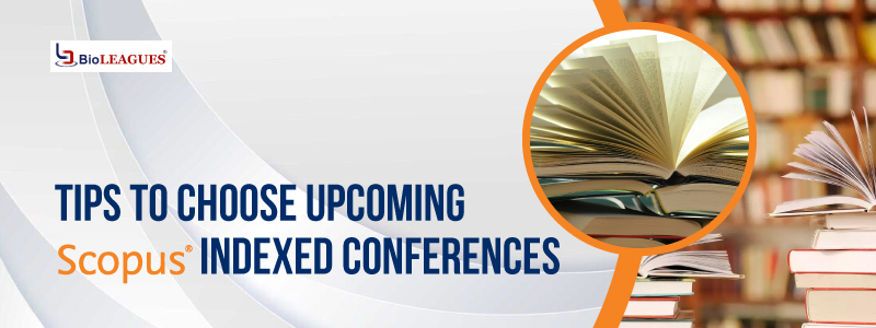 Tips to Choose Upcoming Scopus indexed Conferences 2024