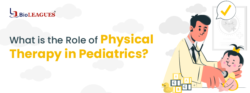 What is the Role of Physical Therapy in Pediatrics