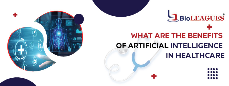 What Are the Benefits of Artificial Intelligence in Healthcare?